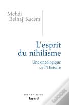 L'Esprit Du Nihilisme ; Une Ontologie De L'Histoire