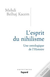 L'Esprit Du Nihilisme ; Une Ontologie De L'Histoire