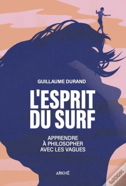 Capa do artigo L'Esprit Du Surf : Apprendre À Philosopher Avec Les Vagues