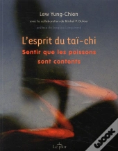 L'Esprit Du Tai-Chi - Sentir Que Les Poissons Sont Contents