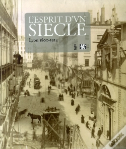 Capa do artigo L'Esprit D'Un Siècle ; Lyon 1800-1914