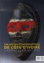 L'Esprit Et La Matière ; Collection Ethnographique De Côte D'Ivoire - Preview