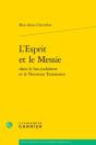 L'Esprit Et Le Messie Dans Le Bas-Judaïsme Et Le Nouveau Testament - Preview