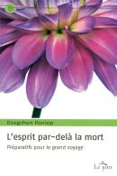 L'Esprit Par-Delà La Mort ; Préparatifs Pour Le Grand Voyage