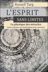 L'Esprit Sans Limites - La Physique Des Miracles