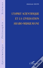 L'Esprit Scientifique Et La Civilisation Arabo-Musulmane