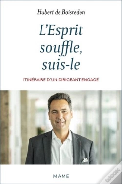 Capa do artigo L'Esprit Souffle, Suis-Le : Itinéraire D'Un Dirigeant Engagé