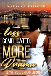 Less Complicated, More Drama