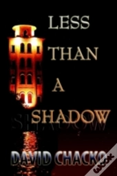 Less Than A Shadow