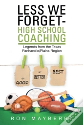 Less We Forget-High School Coaching