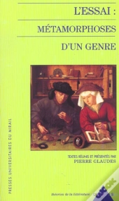 L'Essai : Métamorphose D'Un Genre