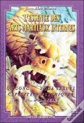 L'Essence Des Arts Martiaux Internes T.2