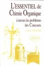 L'Essentiel De... À Travers Les Problèmes Des Concours - L'Essentiel De Chimie Organique - Preview