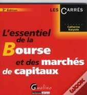 L'Essentiel De La Bourse Et Des Marches De Capitaux, 3eme Edition