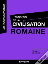 L'Essentiel De La Civilisation Romaine