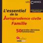 L'Essentiel De La Jurisprudence Civile Famille ; 50 Grandes Décisions Commentées - Preview