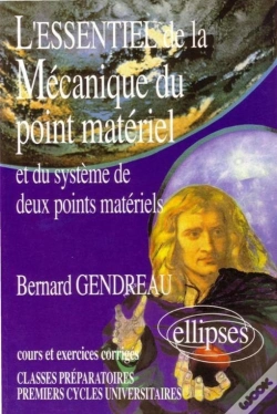 Capa do artigo L'Essentiel De La Mécanique Du Point Matériel Et Du Système De Deux Points Matériels - Cours Et Exercices Corrigés