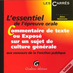 Capa do artigo L'Essentiel De L'Epreuve Orale ; Commentaire De Texte Ou Expose Sur Un Sujet De Culture Generale