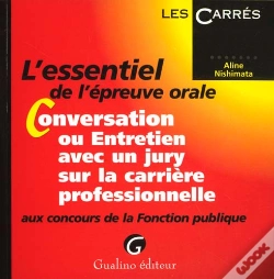 Capa do artigo L'Essentiel De L'Epreuve Orale ; Conversation Ou Entretien Avec Jury Sur La Carriere Professonnelle