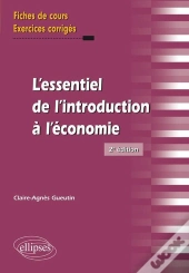 L'Essentiel De L'Introduction À L'Économie (2e Édition)