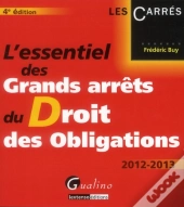 L'Essentiel Des Grands Arrets Du Droit Des Obligations, 4eme Edition