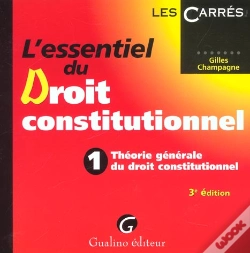 Capa do artigo L'Essentiel Du Droit Constitutionnel T.1 ; Theorie Generale Du Droit Constitutionnel ; 3e Edition