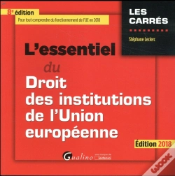 Capa do artigo L'Essentiel Du Droit Des Institutions De L'Union Européenne (Édition 2018)