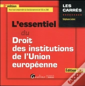 L'Essentiel Du Droit Des Institutions De L'Union Européenne (Édition 2018)
