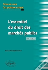 L'Essentiel Du Droit Des Marches Publics Fiches De Cours & Cas Pratiques Corriges 2eme Edition
