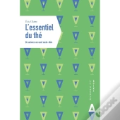 L'Essentiel Du Thé : Un Univers En Cent Mots-Clés