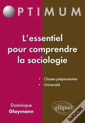 L'Essentiel Pour Comprendre La Sociologie