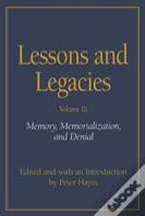 Lessons And Legacies V. 3; Memory, Memorialization And Denial