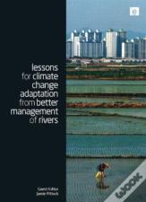 Lessons For Climate Change Adaptation From Better Management Of Rivers