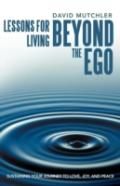 Lessons For Living Beyond The Ego
