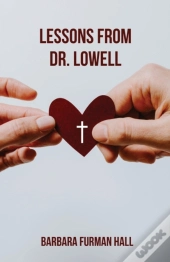 Lessons From Dr. Lowell