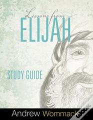 Lessons From Elijah Study Guide