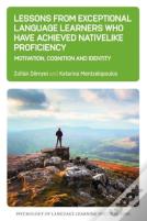 Lessons From Exceptional Language Learners Who Have Achieved Nativelike Proficiency