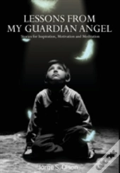 Lessons From My Guardian Angel