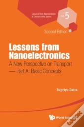 Lessons From Nanoelectronics: A New Perspective On Transport - Part A: Basic Concepts