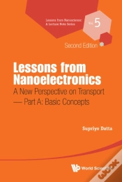 Capa do artigo Lessons From Nanoelectronics: A New Perspective On Transport (Second Edition) - Part A: Basic Concepts