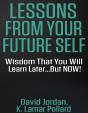 Lessons From Your Future Self: Wisdom That You Will Learn Later...But Now!!! - Preview