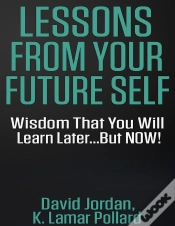 Capa do artigo Lessons From Your Future Self: Wisdom That You Will Learn Later...But Now!!!