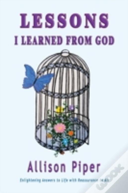 Lessons I Learned From God