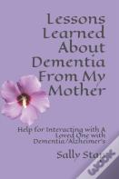 Lessons Learned About Dementia From My Mother