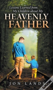 Lessons Learned From My Children About My Heavenly Father