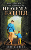 Lessons Learned From My Children About My Heavenly Father