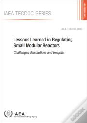 Lessons Learned In Regulating Small Modular Reactors