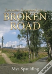 Lessons Learned On A Broken Road