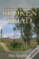 Lessons Learned On A Broken Road