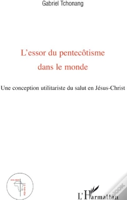 Capa do artigo L'Essor Du Pentecôtisme Dans Le Monde ; Une Conception Utilitariste Du Salut En Jésus Christ